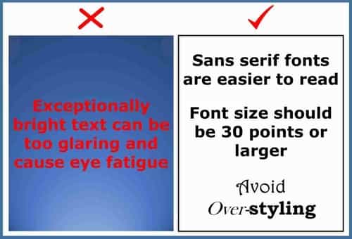 Effective Presentation Design - avoid over-styling and bright text.